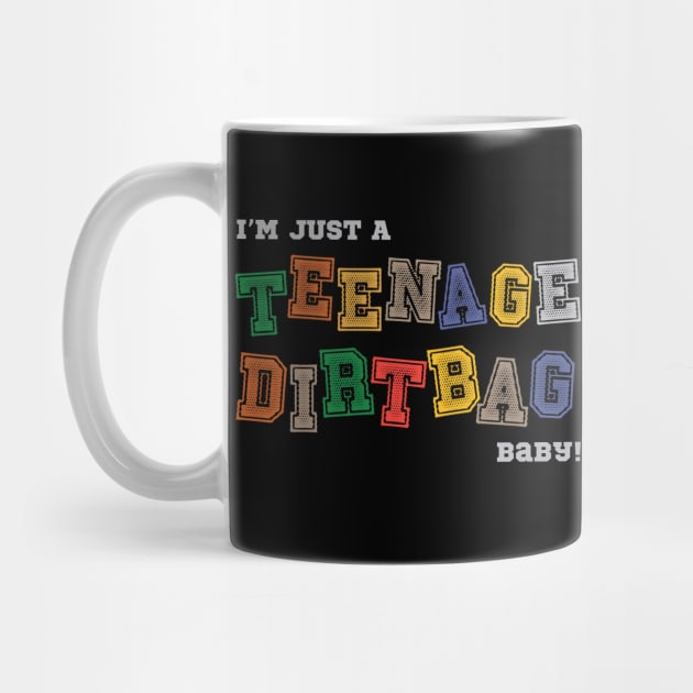 I'm Just A Teenage Dirtbag, Baby by Trendsdk